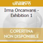 Irma Oncanvans - Exhibition 1 cd