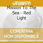 Mission To The Sea - Red Light