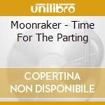Moonraker - Time For The Parting cd