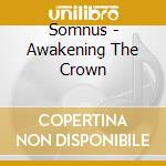 Somnus - Awakening The Crown cd