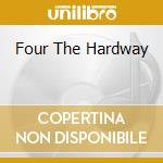 Four The Hardway cd