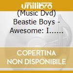(Music Dvd) Beastie Boys - Awesome: I... Shot That! (An Authorized Bootleg) cd