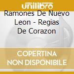 Ramones De Nuevo Leon - Regias De Corazon cd musicale di Ramones De Nuevo Leon