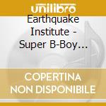 Earthquake Institute - Super B-Boy Pimpin cd