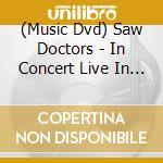 (Music Dvd) Saw Doctors - In Concert Live In Galway cd