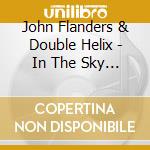 John Flanders & Double Helix - In The Sky Tonight cd
