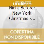Night Before: New York Christmas - Night Before: New York Christmas cd