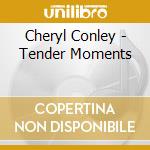 Cheryl Conley - Tender Moments cd