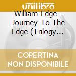 William Edge - Journey To The Edge (Trilogy Part Ii) cd musicale di William Edge