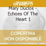 Mary Duclos - Echoes Of The Heart 1 cd