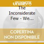 The Inconsiderate Few - We Ruined It For Everyone cd