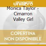 Monica Taylor - Cimarron Valley Girl cd