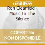 Ron Clearfield - Music In The Silence cd musicale di Ron Clearfield