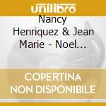 Nancy Henriquez & Jean Marie - Noel Celebration cd