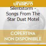 Silentstorm - Songs From The Star Dust Motel cd