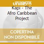 Kapi - The Afro Caribbean Project cd