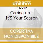 Jazzie Carrington - It'S Your Season cd musicale di Jazzie Carrington
