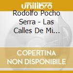 Rodolfo Pocho Serra - Las Calles De Mi Ciudad cd