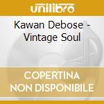 Kawan Debose - Vintage Soul cd
