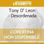 Tony D' Leon - Desordenada cd