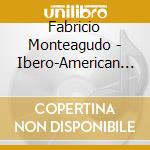 Fabricio Monteagudo - Ibero-American Snapshots cd