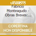 Fabricio Monteagudo - Obras Breves: Latinoamericanas I cd