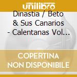 Dinastia / Beto & Sus Canarios - Calentanas Vol 3 cd musicale di Dinastia / Beto & Sus Canarios