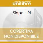 Slope - M cd