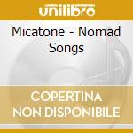 Micatone - Nomad Songs cd
