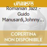 Romanian Jazz - Guido Manusardi,Johnny Raducanu? cd