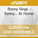 Benny Sings - Benny.. At Home cd musicale di BENNY SINGS