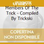 Members Of The Trick - Compiled By Trickski cd