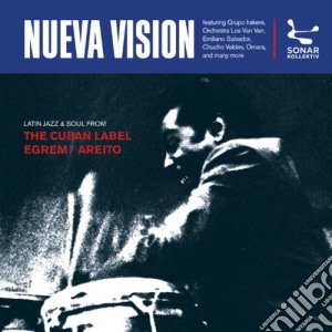 Nueva Vision - Latin Jazz And Soul From Cuban Labe cd musicale di ARTISTI VARI