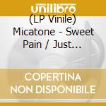 (LP Vinile) Micatone - Sweet Pain / Just A Boy Remixes lp vinile di Micatone