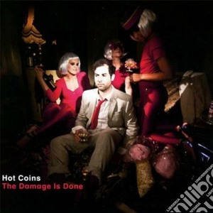 Hot Coins - The Damage Is Done cd musicale di Coins Hot
