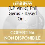 (LP Vinile) Phil Gerus - Based On Misunderstandings Vol.5 vinile