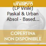 (LP Vinile) Paskal & Urban Absol - Based On Misunderstandings 04 vinile