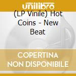 (LP Vinile) Hot Coins - New Beat