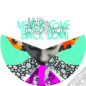 (LP Vinile) Jad & The Ladyboy - Never Come Back Down lp vinile di Jad & the ladyboy