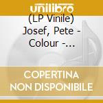 (LP Vinile) Josef, Pete - Colour - Splatter Edition (2 Lp) vinile
