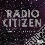 (LP Vinile) Radio Citizen - The Night & The City (2 Lp) vinile