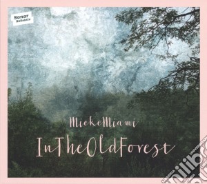 Mieke Miami - In The Old Forest cd musicale di Mieke Miami