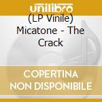 (LP Vinile) Micatone - The Crack lp vinile di Micatone