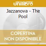 Jazzanova - The Pool cd musicale di Jazzanova