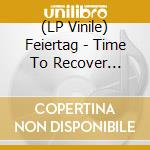 (LP Vinile) Feiertag - Time To Recover Remixes vinile
