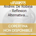 Andres De Robina - Reflexion Alternativa Del Son Jarocho cd musicale di Andres De Robina