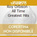Roy Orbison - All Time Greatest Hits cd