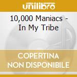 10,000 Maniacs - In My Tribe cd