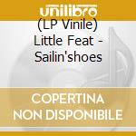 (LP Vinile) Little Feat - Sailin'shoes vinile