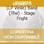 (LP Vinile) Band (The) - Stage Fright vinile